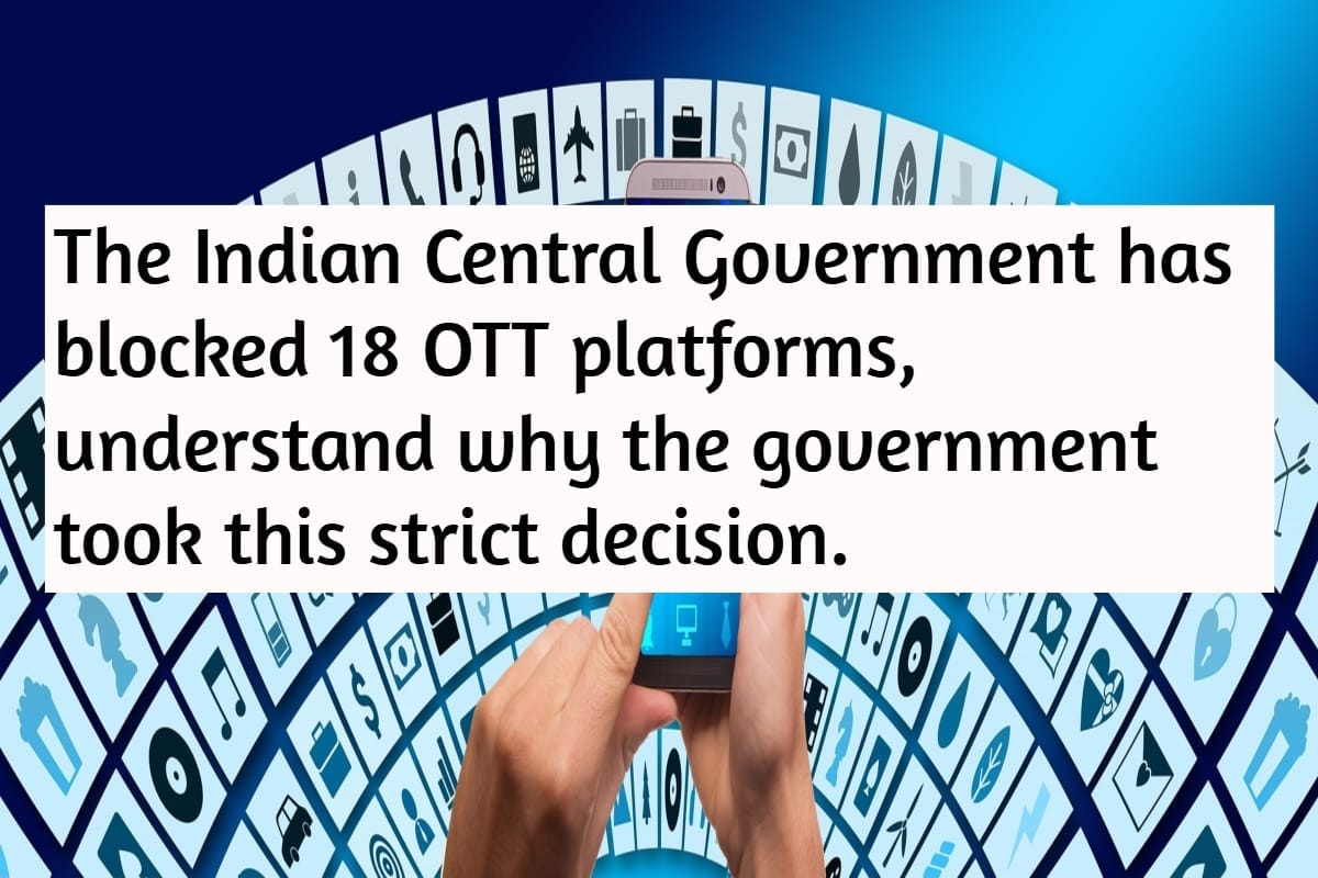 List of 18 OTT Apps Banned by the Government of India List of 18 OTT Apps Banned by the Government of India