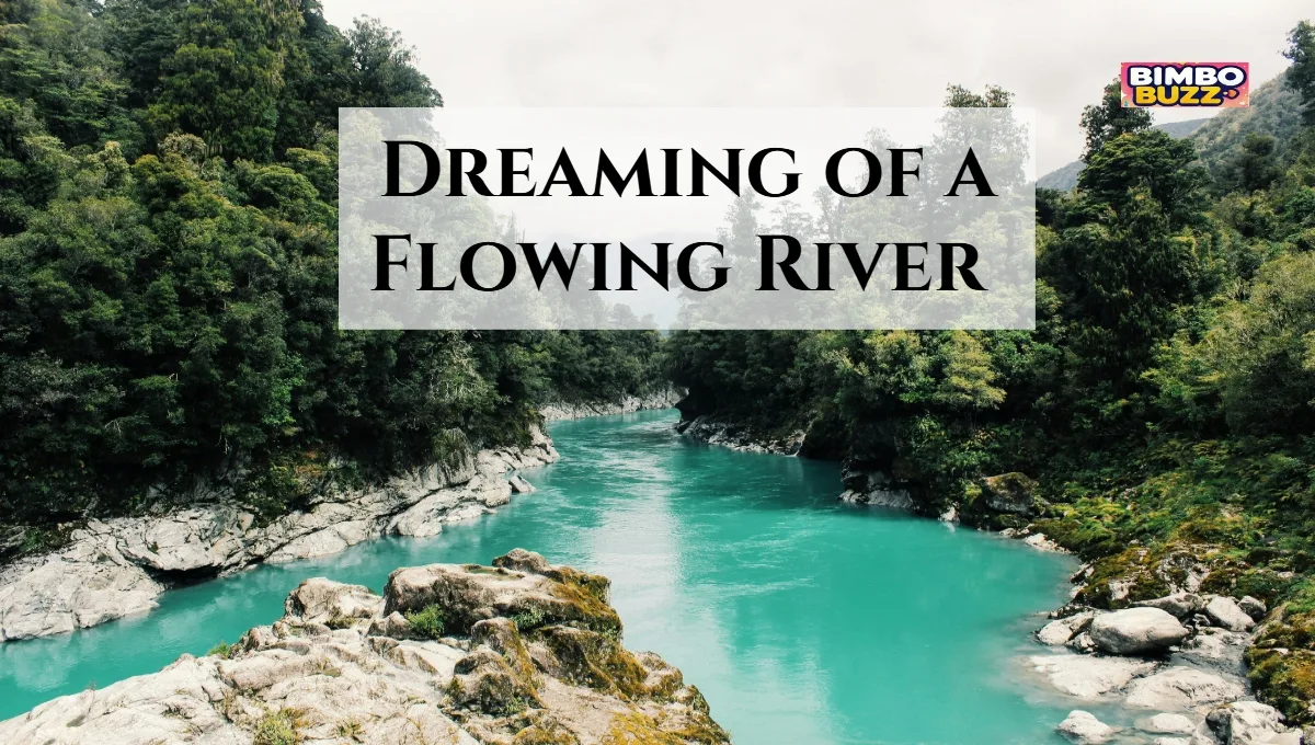 Dreaming of a Flowing River – What Does It Mean? Dreaming of a Flowing River – What Does It Mean?